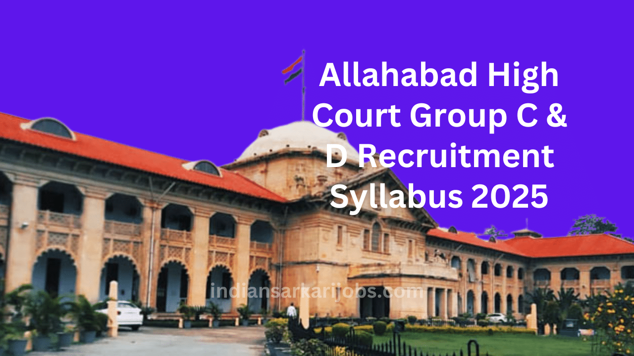 Allahabad High Court Group C & D Recruitment Syllabus 2025