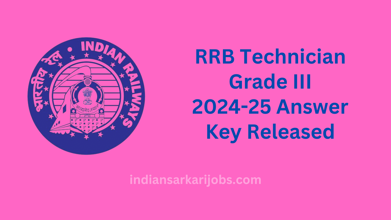 RRB Technician Grade III 2024-25 Answer Key Released