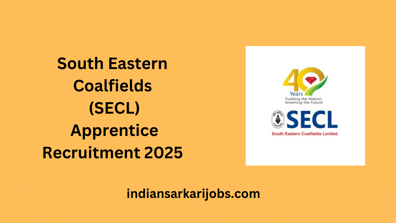 South Eastern Coalfields (SECL) Apprentice Recruitment 2025